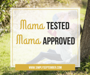 Mama Tested- Mama Approved, Mama, Mama Tested, Mama Approved, Mom Tested, Mom Approved, Mom, Mama, Mom recommendations, Moms helping moms, Mom advice, Mom inspiration, Mom insight, Mom recommendations, Simply September